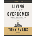 Living as an Overcomer Workbook: Eternal Motivation for Earthly Success - Paperback
