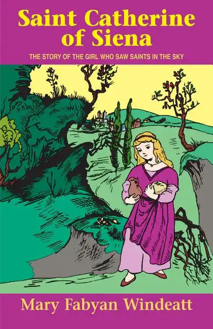 Saint Catherine of Siena: The Story of the Girl Who Saw Saints in the Sky - Paperback