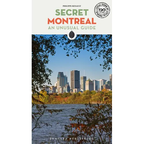Secret Montreal: An Unusual Guide - Paperback