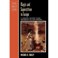 Magic and Superstition in Europe: A Concise History from Antiquity to the Present - Paperback