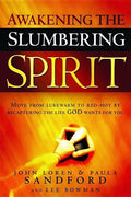Awakening the Slumbering Spirit: Move from Lukewarm to Red-Hot by Recapturing the Life God Wants for You - Paperback