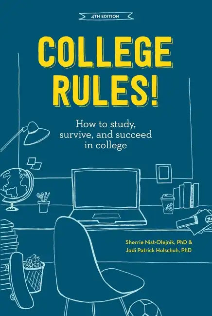 College Rules!: How to Study, Survive, and Succeed in College - Paperback