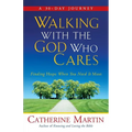 Walking With The God Who Cares: Finding Hope When You Need It Most - Paperback