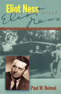 Eliot Ness: The Real Story - Hardcover