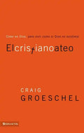 El cristiano ateo: Creer en Dios, pero vivir como si Dios no existiera = The Christian Atheist - Paperback