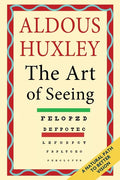 The Art of Seeing (The Collected Works of Aldous Huxley) - Paperback