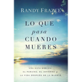 Lo que pasa cuando mueres: Una guía bíblica al paraíso, el infierno y la vida después de la muerte - Paperback