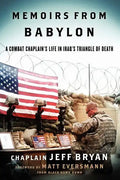 Memoirs from Babylon: A Combat Chaplain's Life in Iraq's Triangle of Death - Paperback