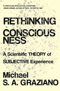 Rethinking Consciousness: A Scientific Theory of Subjective Experience - Paperback