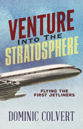 Venture Into the Stratosphere: Flying the First Jetliners - Paperback