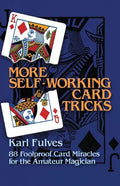 More Self-Working Card Tricks: 88 Foolproof Card Miracles for the Amateur Magician - Paperback