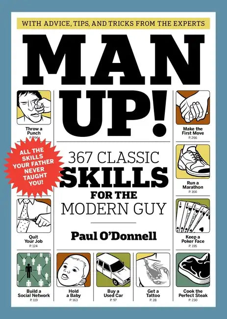 Man Up!: 367 Classic Skills for the Modern Guy - Paperback