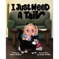 I Just Need A Tail - Paperback