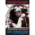 Fighting the Night: Iwo Jima, World War II, and a Flyer's Life - Hardcover