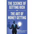 The Science of Getting Rich and The Art of Money Getting - Hardcover