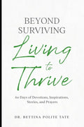 Beyond Surviving: Living to Thrive - Paperback