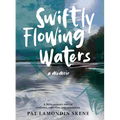 Swiftly Flowing Waters: A Metis Woman's Story of Resilience, Reflection and Reclamation - Paperback