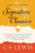 The C. S. Lewis Signature Classics: An Anthology of 8 C. S. Lewis Titles: Mere Christianity, the Screwtape Letters, Miracles, the Great Divorce, the P - Paperback