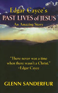 Edgar Cayce's Past Lives of Jesus: An Amazing Story - Paperback