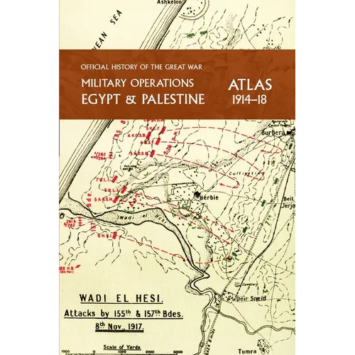 Military Operations Egypt & Palestine 1914-18 Atlas: Official History of the Great War - Paperback
