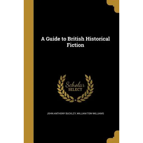 A Guide to British Historical Fiction - Paperback