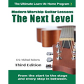 Next Level Modern Worship Guitar Lessons: Third Edition Next Level Learn-at-Home Lesson Course Book for the 8 Chords100 Songs Worship Guitar Program - Paperback