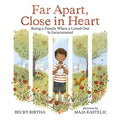 Far Apart, Close in Heart: Being a Family When a Loved One Is Incarcerated - Hardcover