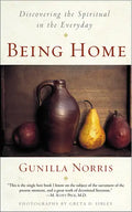 Being Home: Discovering the Spiritual in the Everyday - Paperback