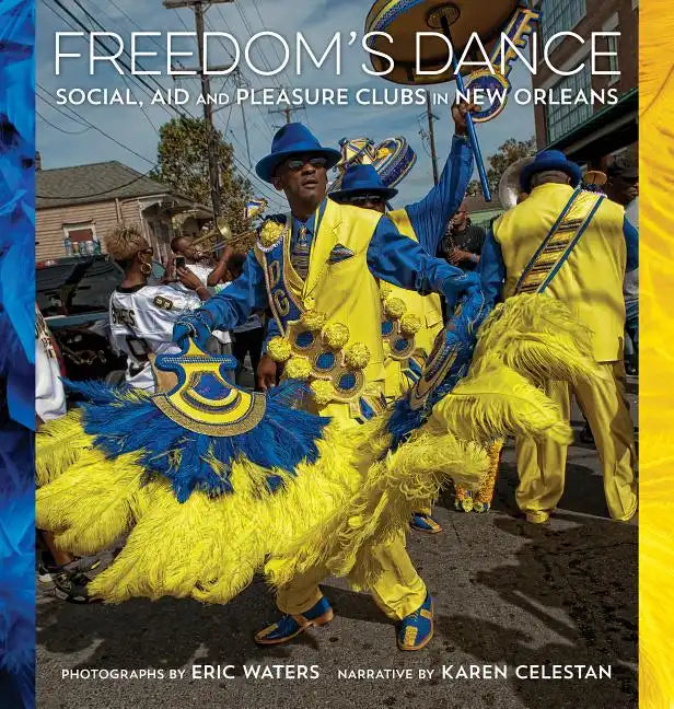 Freedom's Dance: Social Aid and Pleasure Clubs in New Orleans - Hardcover