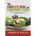 The Complete Book for Combining Foods - How to combine foods for optimal health - Paperback