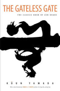 The Gateless Gate: The Classic Book of Zen Koans - Paperback