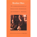 Brother Men: The Correspondence of Edgar Rice Burroughs and Herbert T. Weston - Paperback