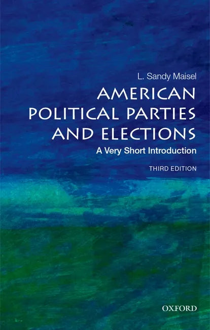 American Political Parties and Elections: A Very Short Introduction - Paperback