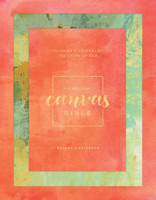 Message Canvas Bible: Coloring and Journaling the Story of God - Hardcover