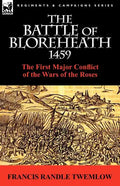 The Battle of Bloreheath 1459: the First Major Conflict of the Wars of the Roses - Paperback