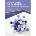 Empowering Eal Learners in Secondary Schools: A Practical Resource to Support the Language Development of Multilingual Learners - Paperback