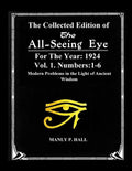 The Collected Edition of The All-Seing-Eye For The Year 1924. Vol. 1. Numbers: 1-6: Modern Problems in the Light of Ancient Wisdom - Paperback