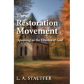 The Restoration Movement: Speaking as the Oracles of God - Paperback