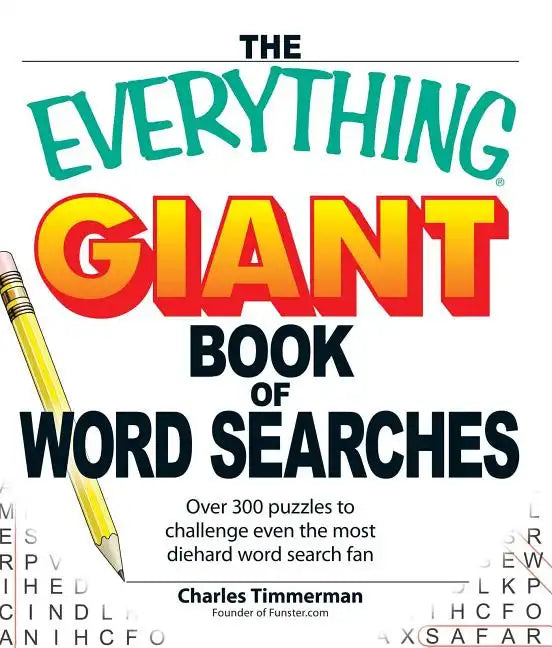 The Everything Giant Book of Word Searches: Over 300 Puzzles to Challenge Even the Most Diehard Word Search Fan - Paperback