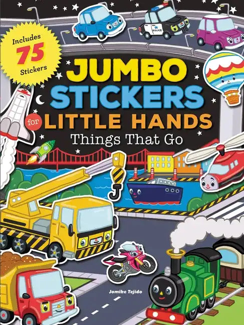 Jumbo Stickers for Little Hands: Things That Go: Includes 75 Stickers - Paperback