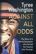 Against All Odds: The Story of a World Champion who Turned his Trauma into Triumph - Paperback