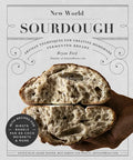 New World Sourdough: Artisan Techniques for Creative Homemade Fermented Breads; With Recipes for Birote, Bagels, Pan de Coco, Beignets, and More - Hardcover