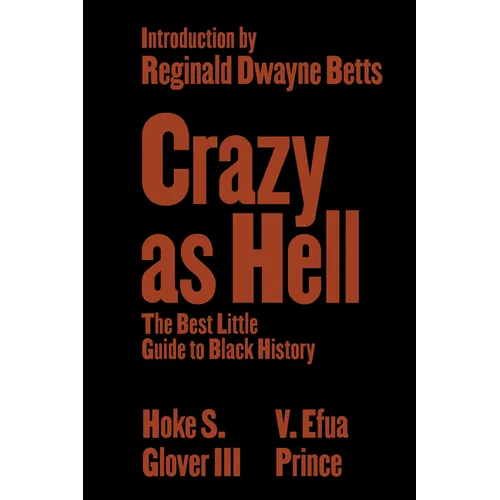 Crazy as Hell: The Best Little Guide to Black History - Paperback