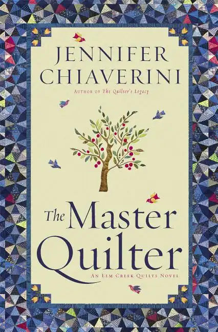 The Master Quilter: An ELM Creek Quilts Novel - Paperback