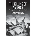 The Killing of America: Armageddon in a Dystopian World - Paperback