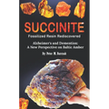 Succinite Fossilized Resin Rediscovered: Alzheimer and dementia a new perspective on Baltic amber - Paperback