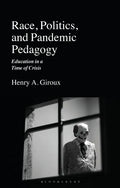 Race, Politics, and Pandemic Pedagogy: Education in a Time of Crisis - Paperback