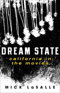 Dream State: California in the Movies - Hardcover