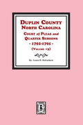 Duplin County, North Carolina Court of Pleas and Quarter Sessions, 1792-1795. Volume #3 - Paperback