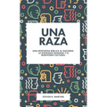 Una raza: Una respuesta bíblica al racismo, la dignidad humana y el marxismo cultural - Paperback